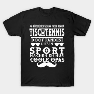 Tischtennis Opa Trainer Noppen Tischtennisschläger T-Shirt